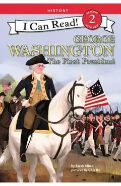 George Washington: The First President - Sarah Albee