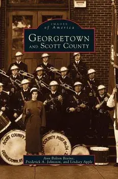 Georgetown and Scott County, Hardcover/Ann Bolton Bevins