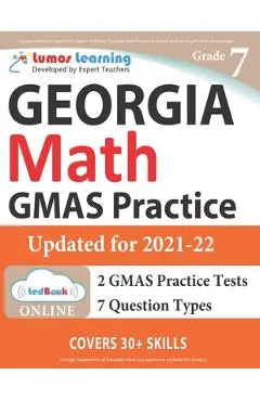 Georgia Milestones Assessment System Test Prep: 7th Grade Math Practice Workbook and Full-length Online Assessments: GMAS Study Guide - Lumos Gmas Test Prep
