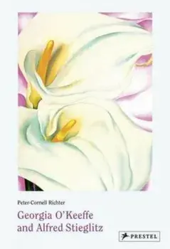 Georgia O'Keeffe and Alfred Stieglitz, Paperback/Peter-Cornell Richter