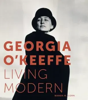 Georgia O'Keeffe: Living Modern, Hardcover/Wanda M. Corn