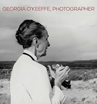 Georgia O'Keeffe, Photographer, Hardback/Lisa Volpe