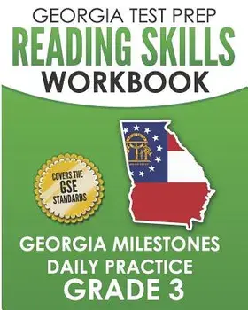 Georgia Test Prep Reading Skills Workbook Georgia Milestones Daily Practice Grade 3: Preparation for the Georgia Milestones English Language Arts Test/G. Hawas