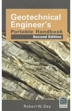 Geotechnical Engineers Portable Handbook, Second Edition - Robert Day