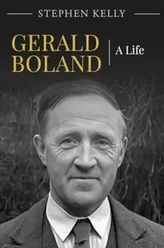 Gerald Boland. A Life, Paperback/Stephen Kelly