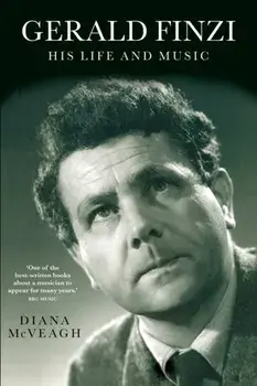 Gerald Finzi: His Life and Music, Paperback/Diana McVeagh
