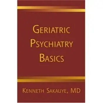 Geriatric Psychiatry Basics, Paperback/Kenneth Sakauye