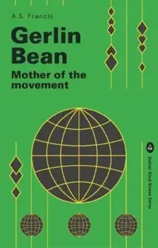 Gerlin Bean. Mother of the Movement, Paperback/A.S. Francis