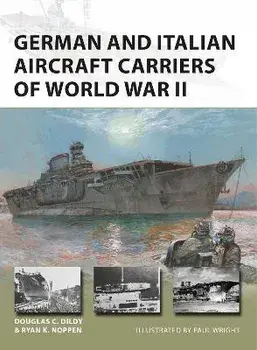 German and Italian Aircraft Carriers of World War II, Paperback/Douglas C. Dildy