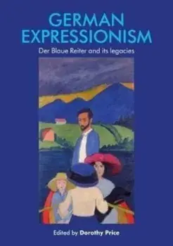 German Expressionism. Der Blaue Reiter and its Legacies, Paperback/***