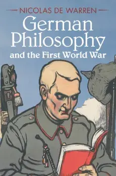 German Philosophy and the First World War, Hardback/***