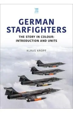 German Starfighters: Volume 1 - Klaus Kropf