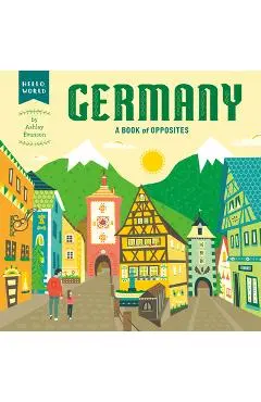 Germany: A Book of Opposites - Ashley Evanson