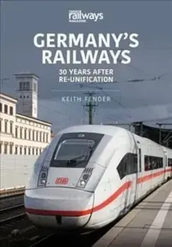Germany's Railways. 30 Years After Re-Unification, Paperback/Keith Fender