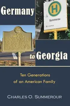 Germany to Georgia: Ten Generations of an American Family, Paperback/Charles O. Summerour