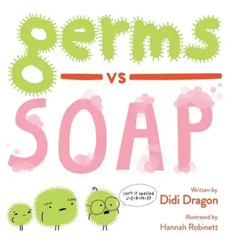 Germs vs. Soap, Hardcover/Didi Dragon