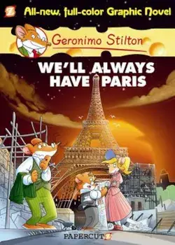 Geronimo Stilton Graphic Novels '11: We'll Always Have Paris, Hardcover/Geronimo Stilton