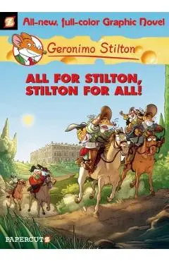 Geronimo Stilton Graphic Novels #15: All for Stilton, Stilton for All! - Geronimo Stilton