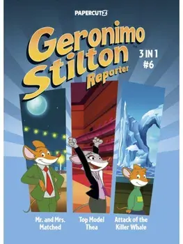 Geronimo Stilton Reporter 3-in-1 Vol. 6, Paperback/Geronimo Stilton