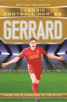 Gerrard (Classic Football Heroes) - Collect Them All!, Paperback/Tom Oldfield