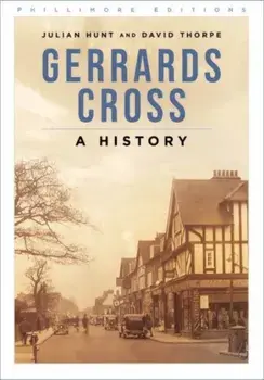 Gerrards Cross. A History, New ed, Paperback/David Thorpe