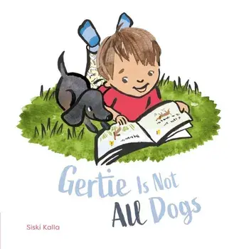 Gertie Is Not All Dogs, Hardback/Siski Kalla