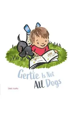 Gertie Is Not All Dogs - Siski Kalla