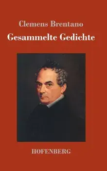 Gesammelte Gedichte, Hardback/Clemens Brentano
