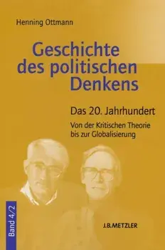 Geschichte des politischen Denkens. Band 4.2: Das 20. Jahrhundert. Von der Kritischen Theorie bis zur Globalisierung, Paperback/Henning Ottmann