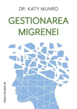 Gestionarea migrenei/Dr. Katy Munro