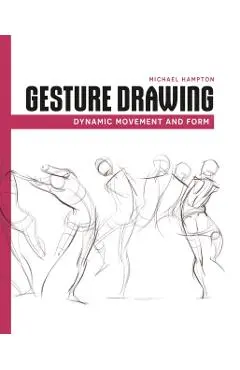 Gesture Drawing: Dynamic Movement and Form - Michael Hampton