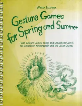 Gesture Games for Spring and Summer, Spiral Bound/Wilma Ellersiek