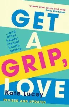 Get a Grip, Love, Paperback/Kate Lucey