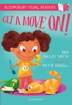 Get a Move On! A Bloomsbury Young Reader, Paperback/Ben Bailey Smith