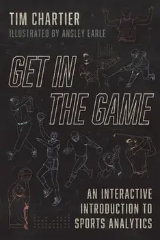 Get in the Game. An Interactive Introduction to Sports Analytics, Paperback/Tim Chartier