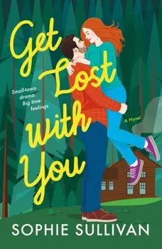 Get Lost with You, Paperback/Sophie Sullivan