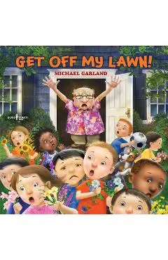 Get Off My Lawn! - Michael Garland