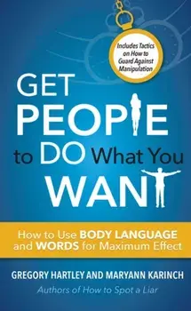Get People to Do What You Want, Paperback/Maryann Karinch