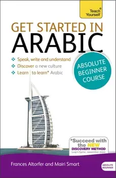 Get Started in Arabic Absolute Beginner Course. (Book and audio support), 2 ed/Mairi Smart