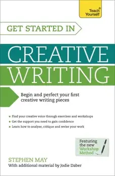 Get Started in Creative Writing. Begin and perfect your first creative writing pieces, Paperback/Jodie Daber