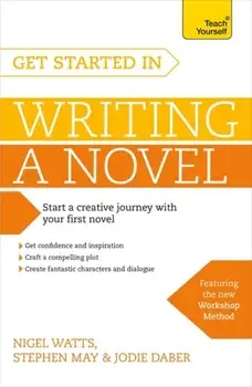 Get Started in Writing a Novel. How to write your first novel and create fantastic characters, dialogues and plot, Paperback/Jodie Daber