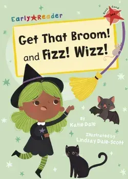 Get That Broom! and Fizz! Wizz!. (Red Early Reader), Paperback/Katie Dale
