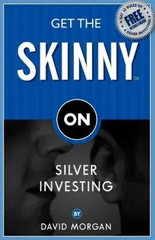 Get the Skinny on Silver Investing, Paperback/David Morgan