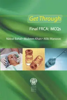 Get Through Final FRCA: MCQs, Paperback/Aliki Manoras