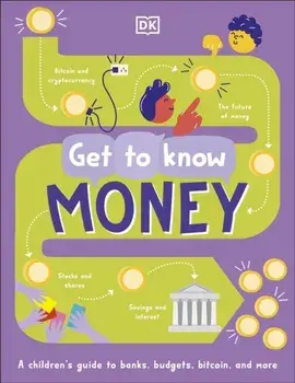 Get To Know: Money. A Fun, Visual Guide to How Money Works and How to Look After It, Hardback/Kalpana Fitzpatrick