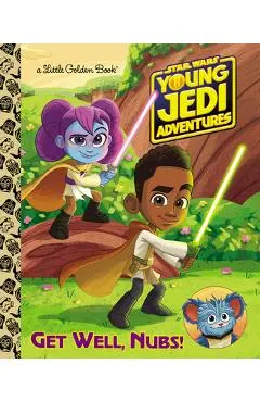 Get Well, Nubs! (Star Wars: Young Jedi Adventures) - Golden Books