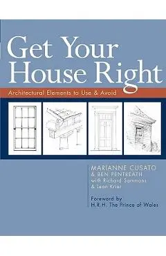 Get Your House Right: Architectural Elements to Use & Avoid - Marianne Cusato