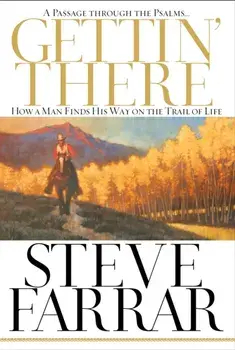 Gettin' There, Paperback/Steve Farrar