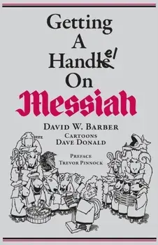 Getting a Handel on Messiah, Paperback/David W. Barber