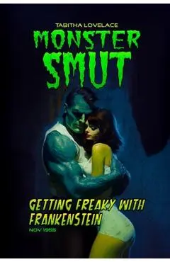 Getting Freaky With Frankenstein: A Monster Romance Novella - Tabitha Lovelace